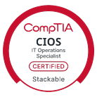 CompTIA IT Operations Specialist (CIOS) certified